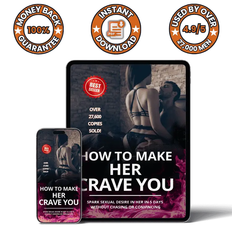 How To Make Her Crave You™